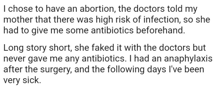 There was a high risk of infection, so the OP's mom had to give her some antibiotics beforehand, but she never did
