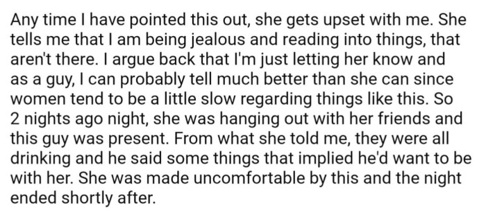 She would get upset every time OP tried to point it out and would accuse him of being jealous