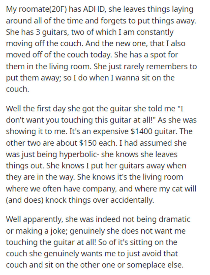 OP starts off their post by explaining a bit about their roommate and then getting into the issue that her roommate has with her moving the guitar.