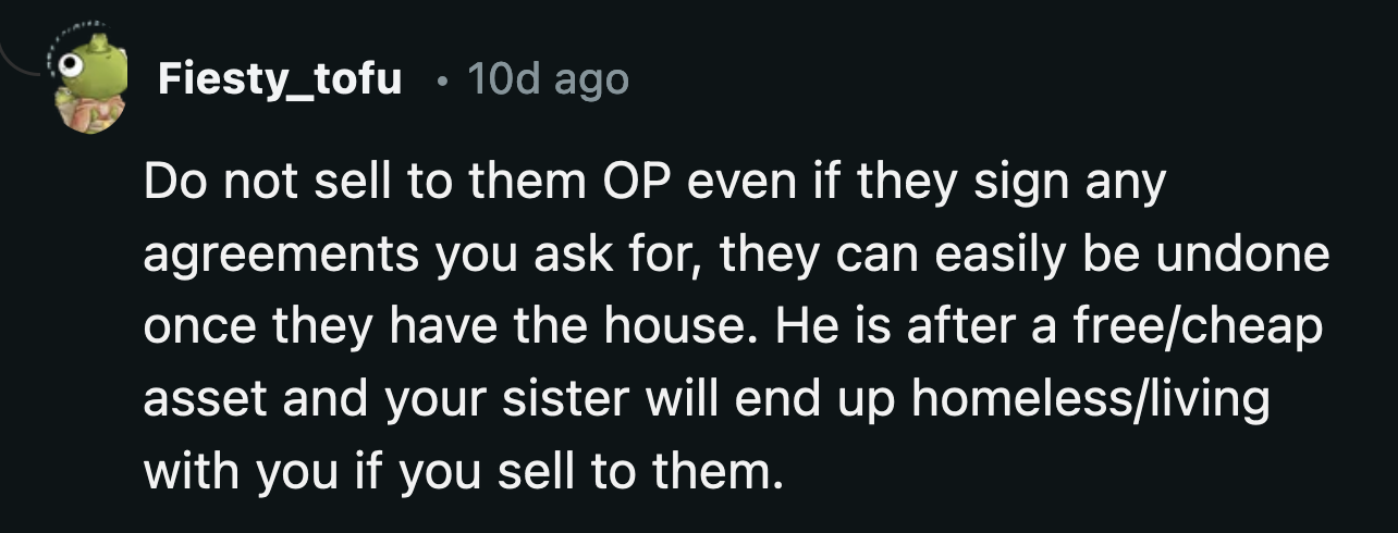 Travis will find a way to worm his way out of any agreement. He is a determined and patient manipulator.