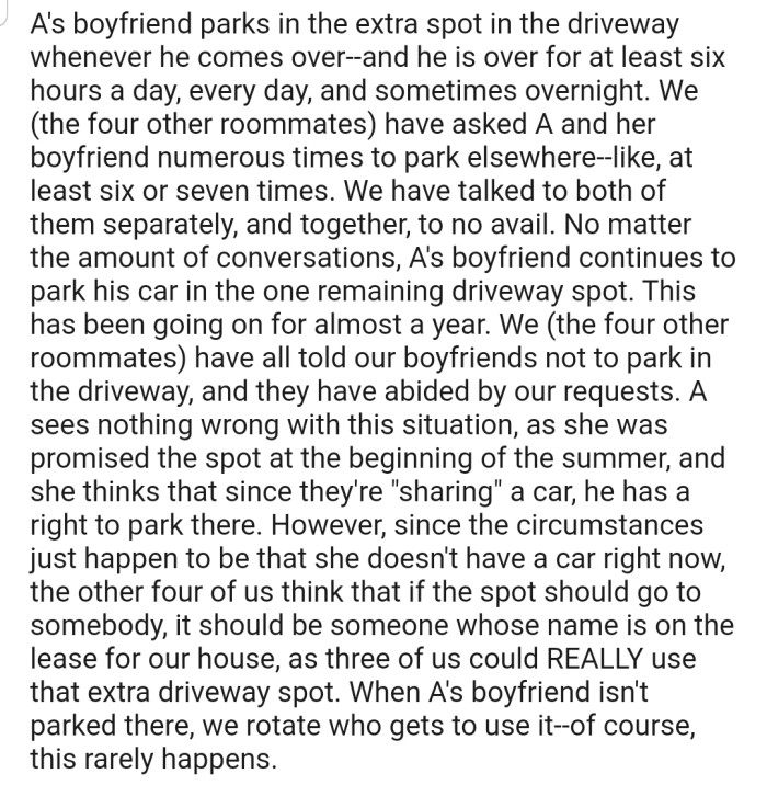 OP's Housemate's Boyfriend Has Been Making Use of Their Parking Space Despite Not Being a Member of Their House. In Addition, He Has Refused to Stop Making Use of It Despite Several Discussions with Him and His Girlfriend
