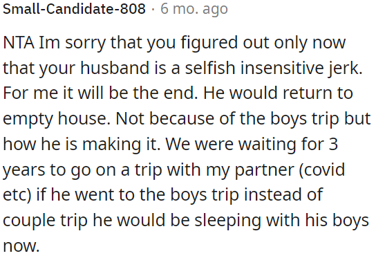 OP's husband's behavior is selfish and insensitive.