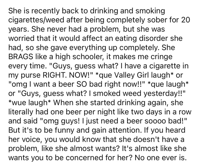 Recently, she has started drinking and smoking weed again.
