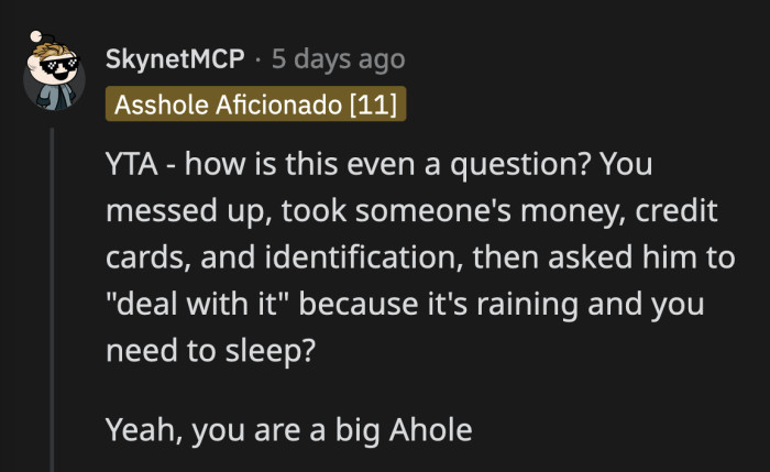 If OP expected sympathy from this subreddit then he was sorely mistaken