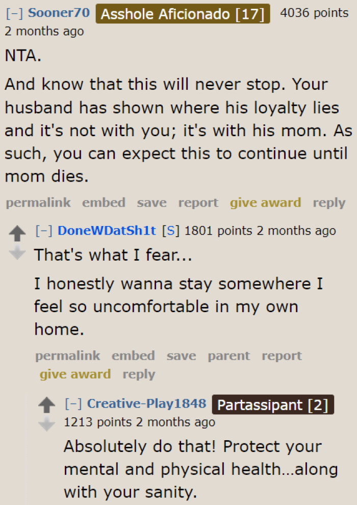 Redditors don't see this situation improving. The OP recognizes this and wants to move out for her sanity.