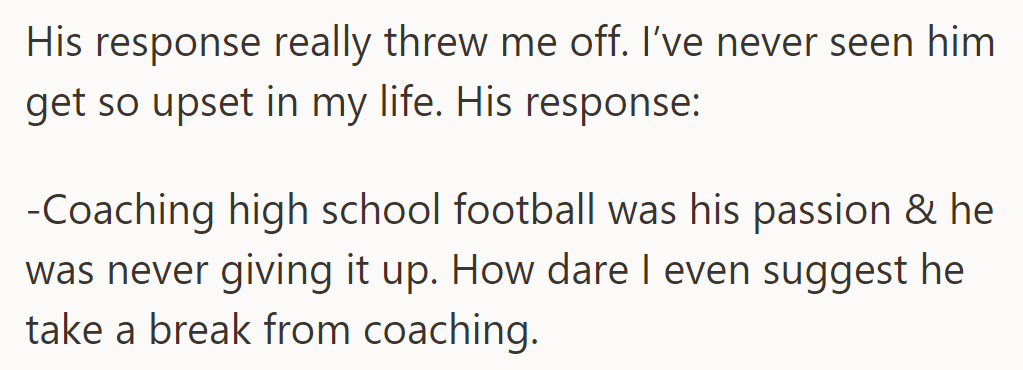 The husband firmly stated that coaching high school football is his lifelong passion, rejecting the idea of giving it up.