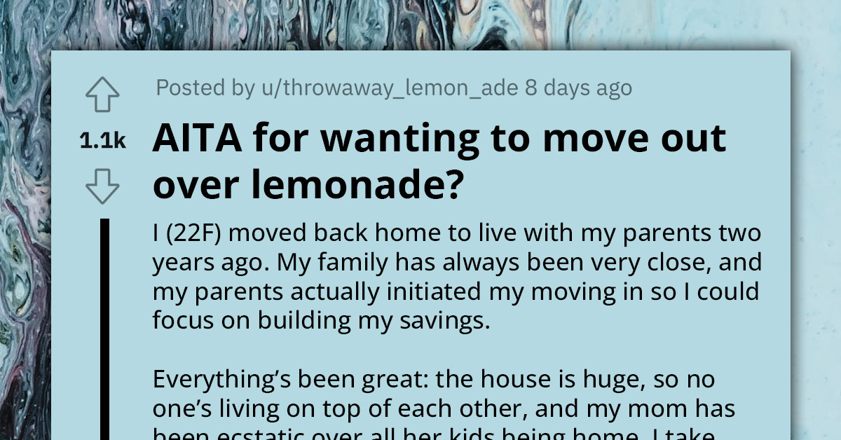 Redditor's Mom Threatens to Kick Her Out If She Keeps Drinking Lemonade