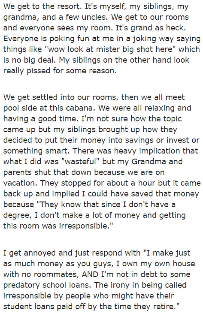 The moment the siblings found out that the OP had splurged on a room, they became inexplicably angry.