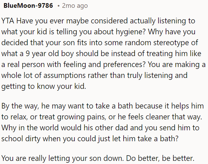 OP should listen to his child about hygiene instead of assuming.