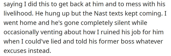 He got upset and accused her of ruining his job:
