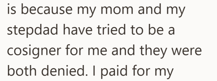 An attempt at co signing highlights the limits of her parents’ finances.