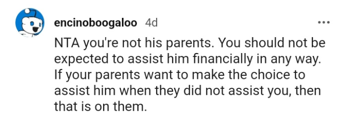 The OP should not be expected to assist the brother financially