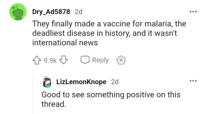 4. They actually have a vaccine for malaria
