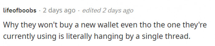 3. No use spending money on keeping money... Anyway, it empties kind of fast...
