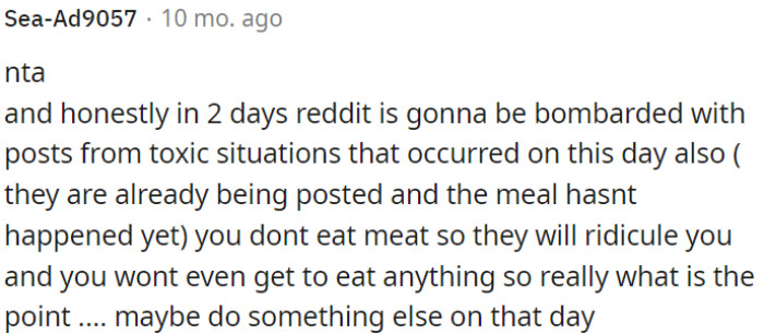 Since OP doesn't eat meat and they ridicule her, it might be better for her to do something else that day.