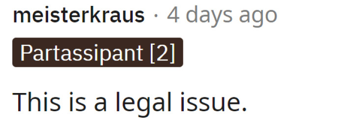 This really sounds like a legal issue