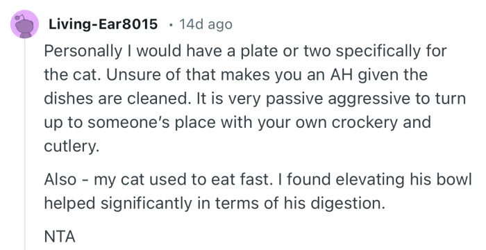 “Personally I would have a plate or two specifically for the cat.”