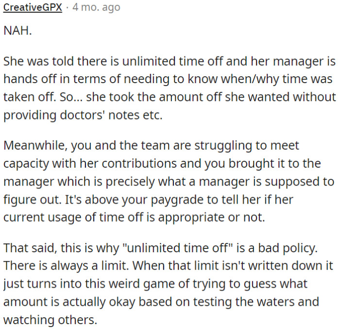 This situation highlights the flaw of 'unlimited time off' - it's vague and leads to uncertainty.