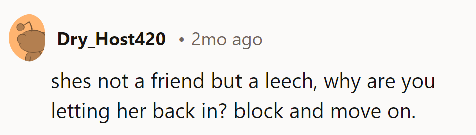 Don't let her leech onto them. It's time to block and move on.