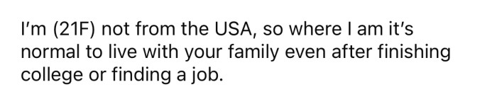 She explained that she's 21 and still living at home with her family.