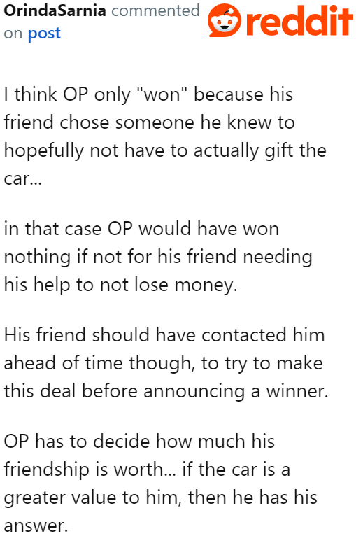 Some Redditors believe that the result was rigged by the friend just so he has better chances of getting the car back.