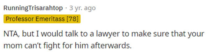 This is what many people were saying because it seems likely that she would make a fuss about it, and he should just ensure all his ends are tied up.