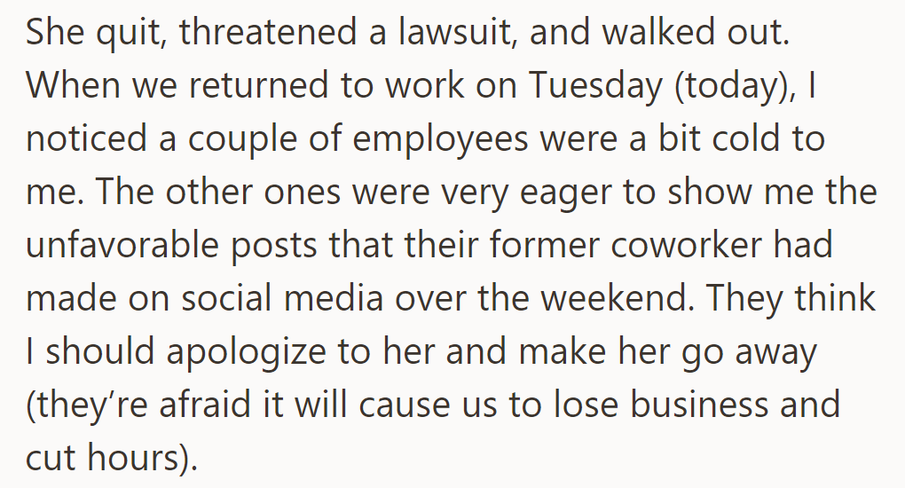 A former coworker quit, threatened a lawsuit, and posted negatively; some employees suggest apologizing to prevent business issues.