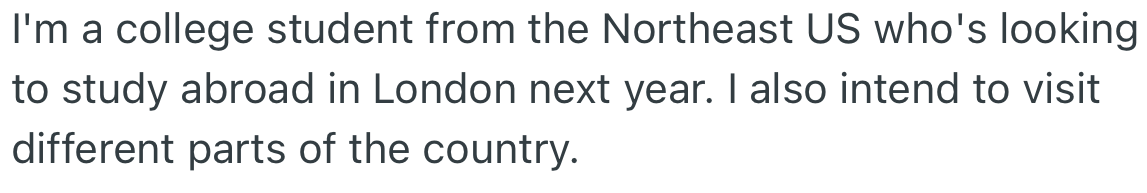 OP intends to school in another country next year and go sightseeing while there.