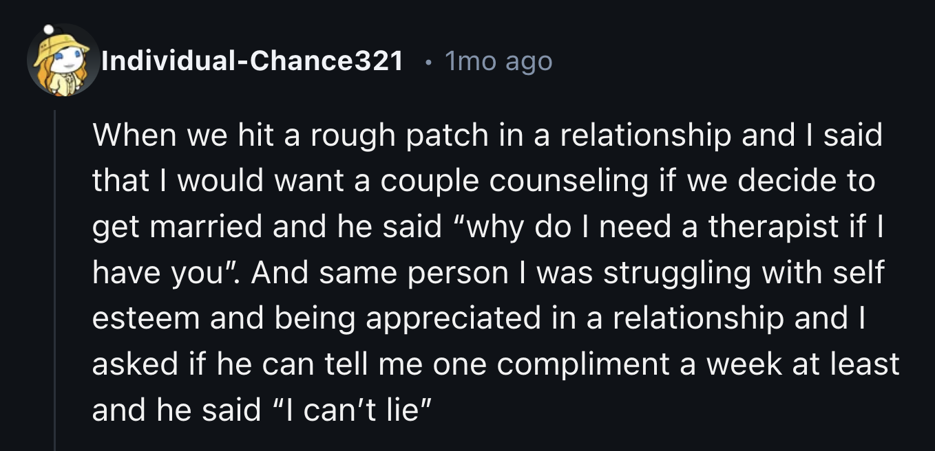 32. He's a good enough reason to have a therapist on speed dial.