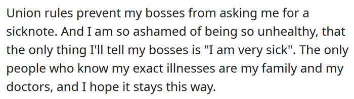 The OP's bosses don't know the extent of his illnesses, just that he is 