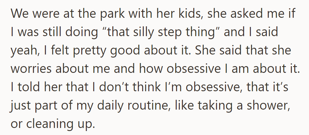 At the park, she questioned his steps. He shrugged it off, comparing it to routine tasks like showering.