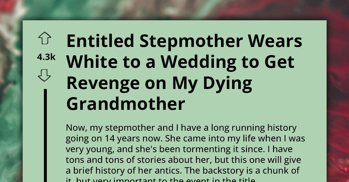 Entitled Stepmother Wears White to Wedding to Get Revenge on Her Husband's Mother, Gets Kicked Out of the Will