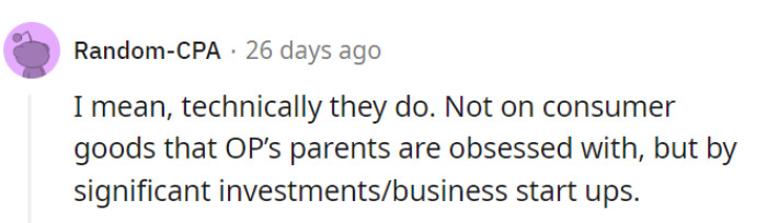 Absolutely, it's all about investments and business ventures, not fancy consumer goods.
