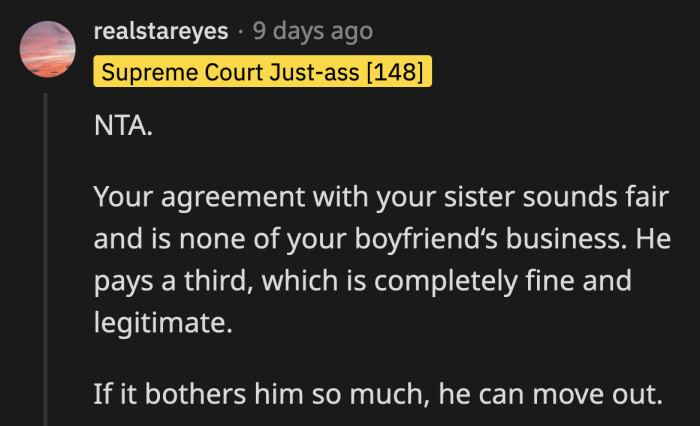 Since his problem is the rent, he can look for a cheaper place and maybe salvage the relationship