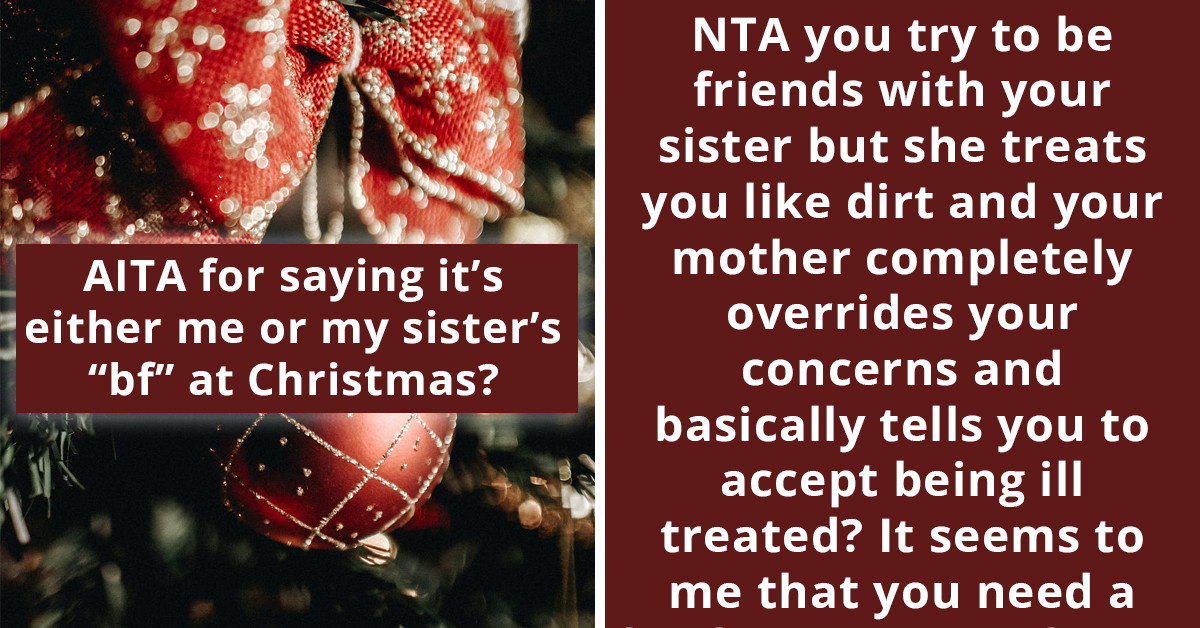 Redditor Gives Her Mom An Ultimatum After Refusing To Uninvite Her Sister's Boyfriend To Christmas Dinner