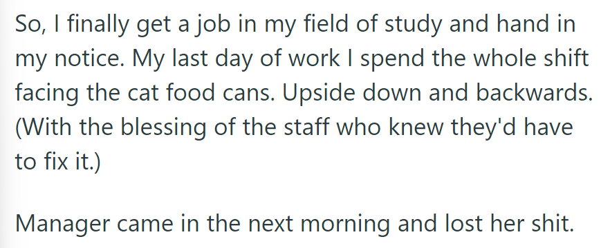 On their last day, OP faces cat food cans upside down, leaving the manager infuriated.