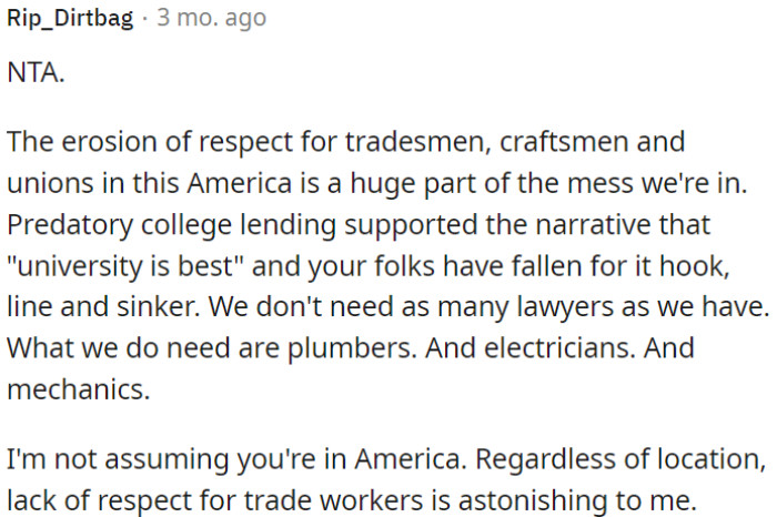 The troubling concern here is the absence of appreciation and respect for skilled workers.