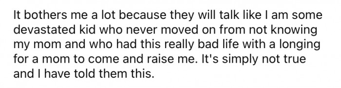 OP says it bothers her that they portray her as someone who had a sad upbringing and is devastated about not knowing her mother.