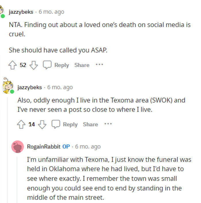 She definitely should have called or something and definitely before the day of the funeral. It's odd how she didn't check in with him at all.