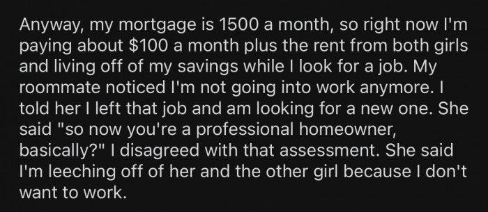 OP has a mortgage to pay and is only in between jobs.