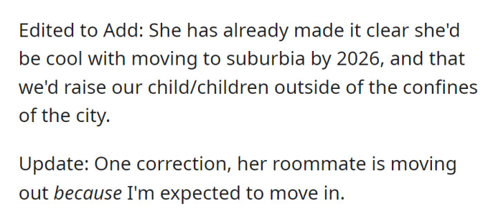 She's willing to move to the suburbs by 2026 and raise children outside the city. Note: Her roommate is leaving in preparation for his move-in.