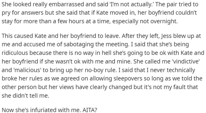 OP confronts Jess about her double standards regarding allowing boyfriends to stay overnight, leading to a heated argument where Jess accuses OP of sabotaging a meeting