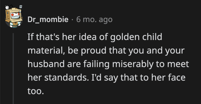I agree. OP should take it as a compliment that her in-laws do not approve of her children's aspirations.