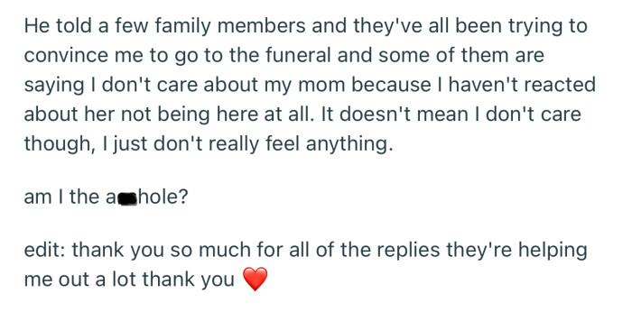 The family has been trying their best to get OP to change his mind. Some are even accusing him of never caring for his mom