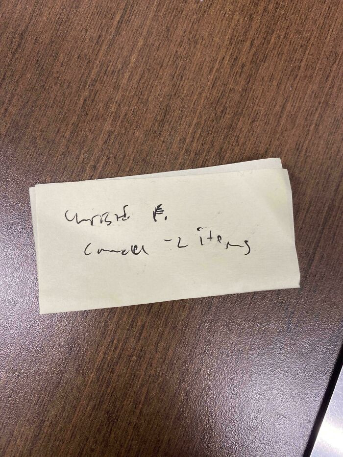 "Coworker Asked Me If I Got Her Note That A Customer's Order Needed Canceled. This Was The Note…"