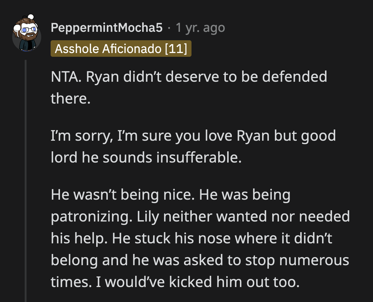 Ryan's behavior was indefensible. He wasn't being helpful to Lily either.