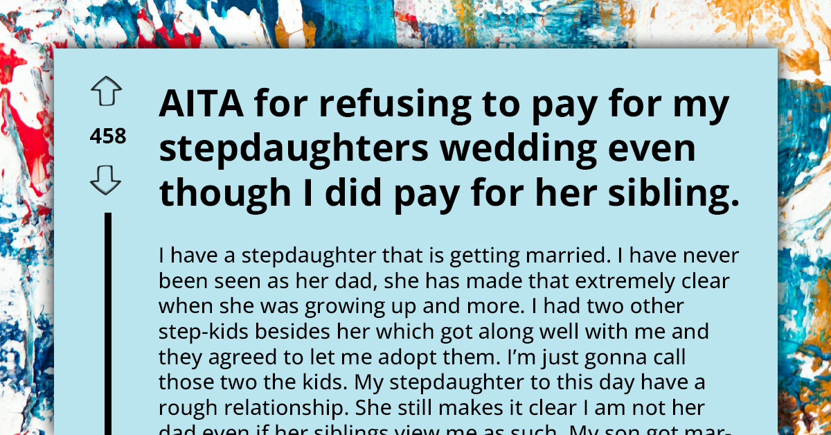 Man Refuses To Fund Stepdaughter's Wedding After Paying For Her Brother's, Cites Lack Of Father-Daughter Bond