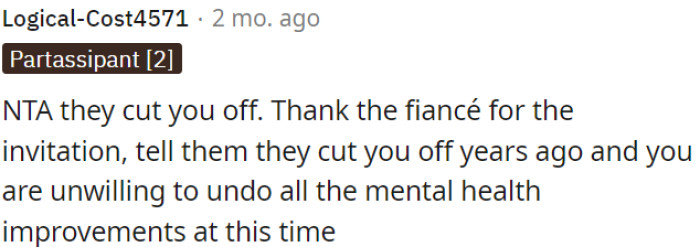 OP needs to thank them for the invitation but explain that they cut him off years ago, and he doesn't want to jeopardize his mental health improvements by going.