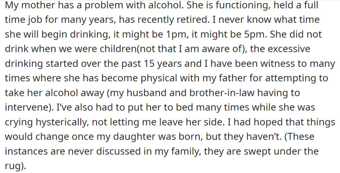 The OP said her mother has drinking issues, and her father is reckless: