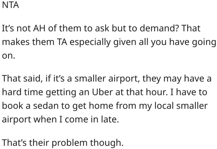 5. Her parents are being inconsiderate for demanding more from her after what she has already offered.